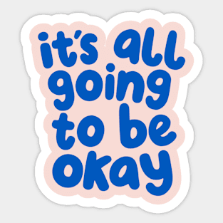 It's All Going to Be Okay in Peach Fuzz and Blue Sticker